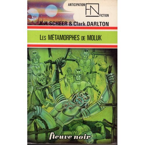 K H Scheer Clark Darlton-Les Métamorphes De Moluk-792-Anticipation-Eo 1977-Fleuve Noir-Science-Fiction