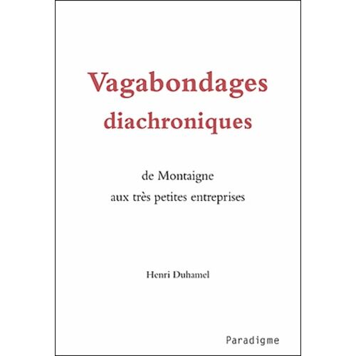 Vagabondages Diachroniques - De Montaigne Aux Très Petites Entreprises