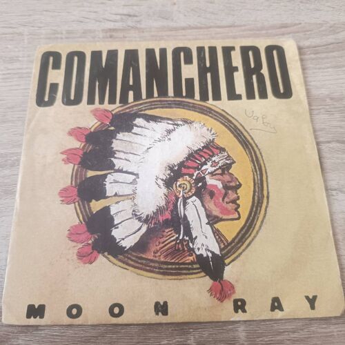 45t - Moon Ray - Comanchero - Vinyle