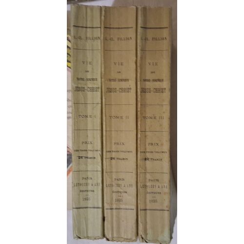 Vie De N.-S. Jésus Christ - Exposé Historique, Critique Et Apologétique - Complet En 3 Volumes