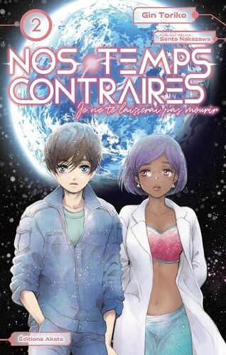 Nos Temps Contraires - Je Ne Te Laisserai Pas Mourir - Tome 2