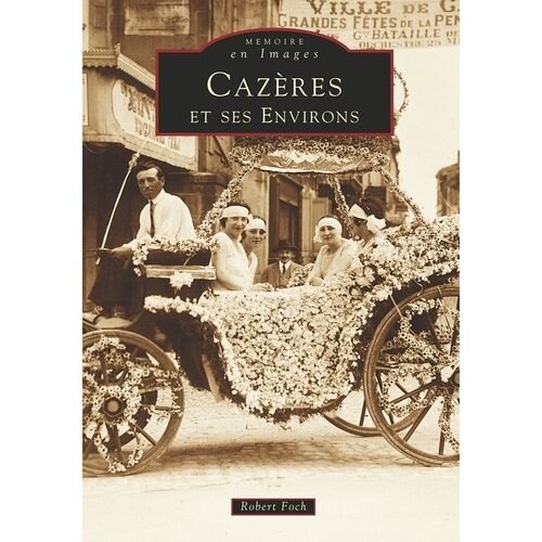 Cazères Et Ses Environs - Tome 1