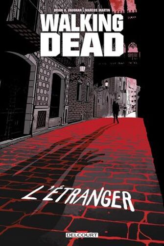 Walking Dead - L'etranger Et Le Retour De Negan