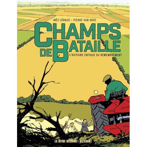 Champs De Bataille - L'histoire Enfouie Du Remembrement