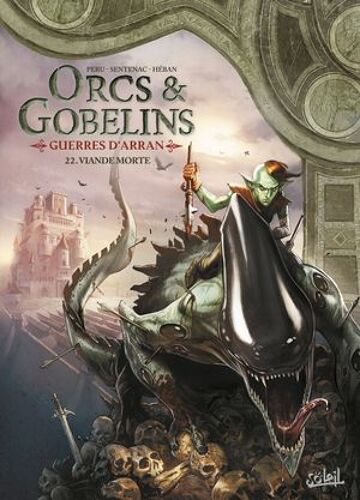 Orcs Et Gobelins T22 - Guerres D'arran - Viande Morte