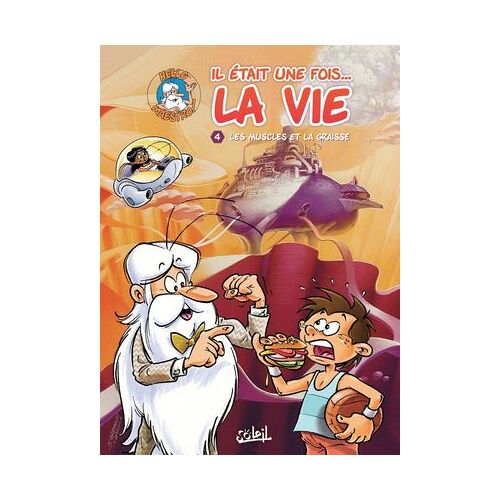 Il Était Une Fois La Vie T04 - Les Muscles Et La Graisse