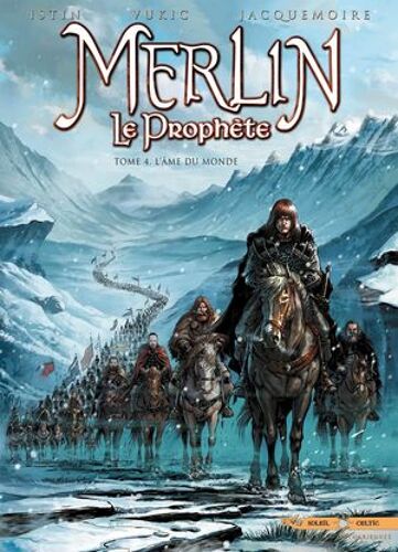 Merlin Le Prophète T04 - L'âme Du Monde