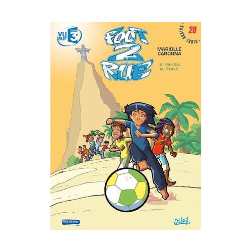 Foot 2 Rue T20 - Un Mondial Au Brésil