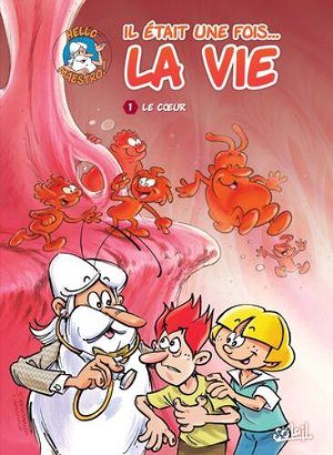 Il Était Une Fois La Vie T01 - Le Coeur