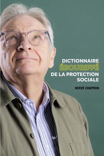 Dictionnaire Ébouriffé De La Protection Sociale