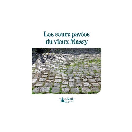 Les Cours Pavées Du Vieux Massy