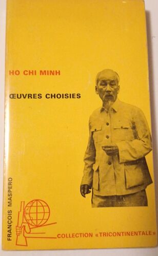 Hi Chi Minh - ?uvres Choisies , Ed. François Maspero 1967, Collection Tricontinentale (Rare)