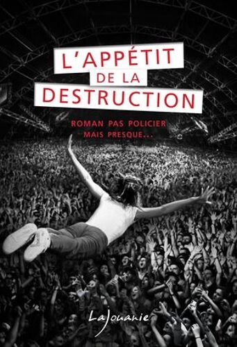 L'appétit De La Destruction