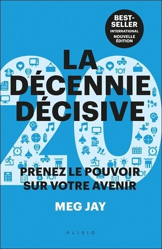 La Décennie Décisive - Prenez Le Pouvoir Sur Votre Avenir
