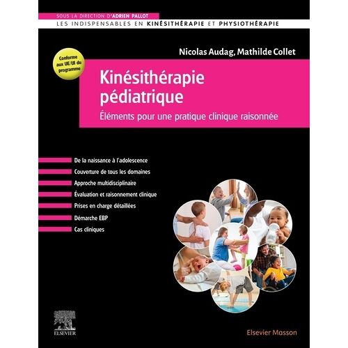 Kinésithérapie Pédiatrique - Eléments Pour Une Pratique Clinique Raisonnée