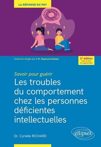 Savoir Pour Guérir : Les Troubles Du Comportement Chez Les Personnes Déficientes Intellectuelles