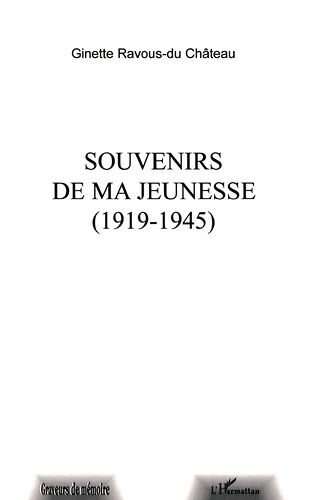 Souvenirs De Ma Jeunesse (1919-1945)