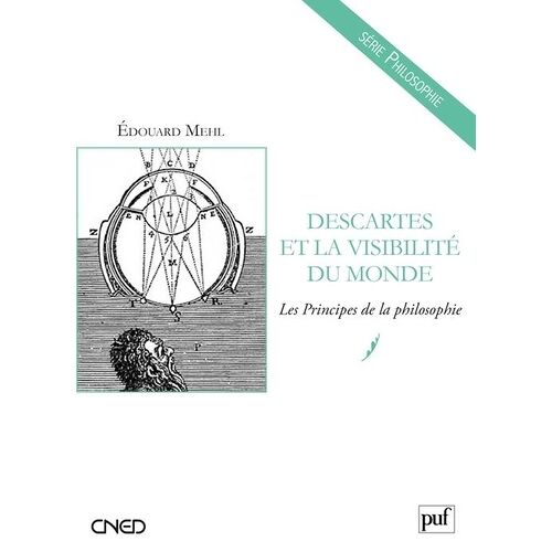 Descartes Et La Visibilité Du Monde - Les Principes De La Philosophie
