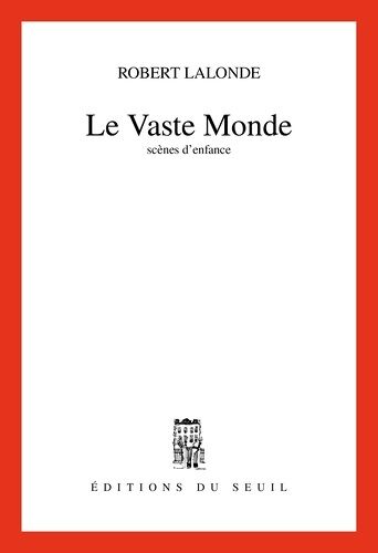 Le Vaste Monde - Scenes D'enfance