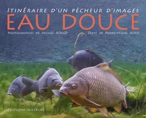 Eau Douce - Itinéraire D'un Pêcheur D'images