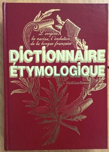 Dictionnaire Etymologique Par J. Mathieu-Rosay Les Nouvelles Éditions Marabout 1985
