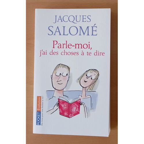 Jacques Salomé Parle-Moi, J'Ai Des Choses À Te Dire.