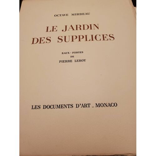 Le Jardin Des Supplices - 1/475 Ex. Sur Pur Fil Johannot. Illustrations Libres De Pierre Leroy. Curiosa. Etui Et Emboîtage.