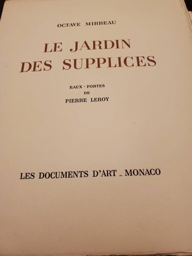 Le Jardin Des Supplices - 1/475 Ex. Sur Pur Fil Johannot. Illustrations Libres De Pierre Leroy. Curiosa. Etui Et Emboîtage.