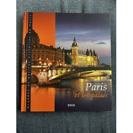 Paris Et Ses Palais - Grandes Et Petites Histoires De Paris - Atlas