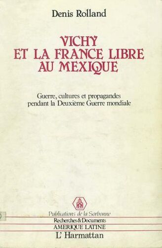 Vichy Et La France Libre Au Mexique