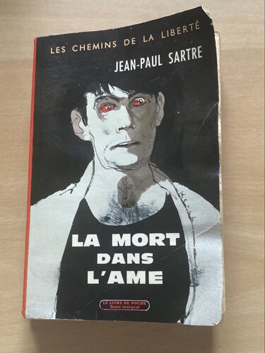 La Mort Dans L’Âme. Les Chemins De La Liberté. Ecrit Par Jean -Paul Sartre. Éditions Gallimard 
