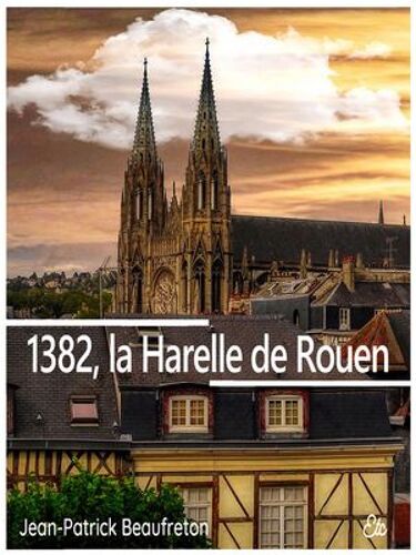1382, La Harelle De Rouen