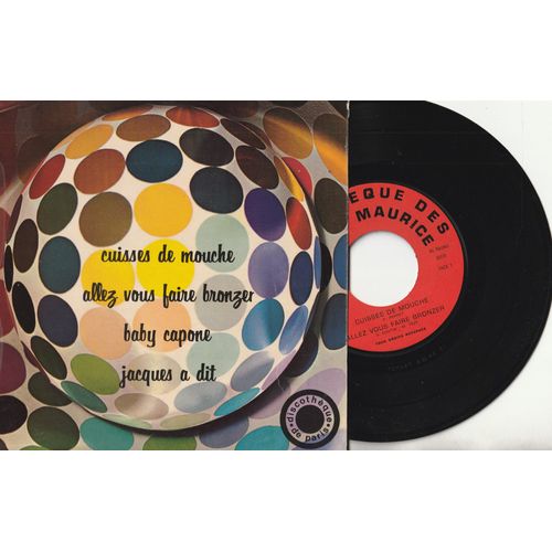 45 Ep Discothèque Des Cafés Maurice N°06 Cuisses De Mouche - Allez Vous Faire Bronzer - Baby Capone - Jacques A Dit Mpc 2010 1969