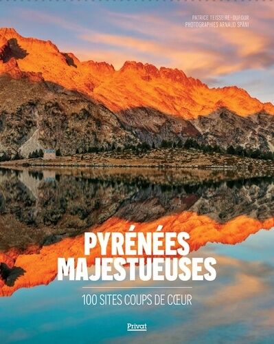 Pyrénées Majestueuses - 100 Sites Coups De Coeur