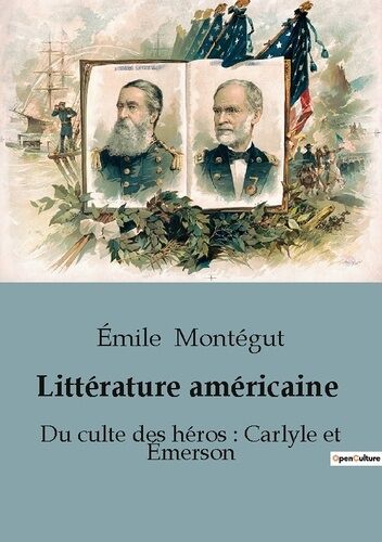Littérature Américaine - Du Culte Des Héros : Carlyle Et Emerson