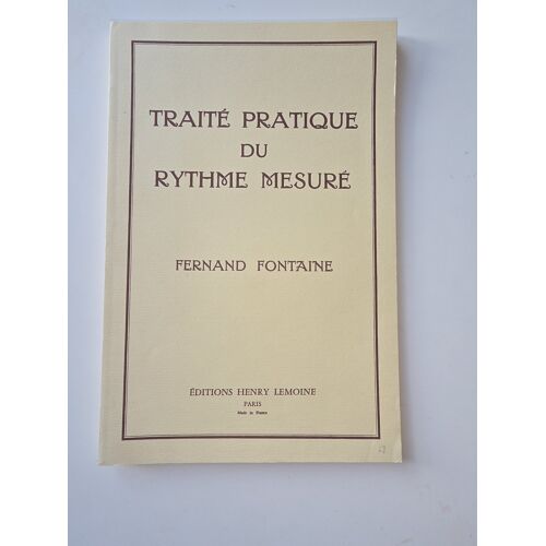 Traité Pratique Du Rythme Mesuré, Fernand Fontaine , Ed. Lemoine