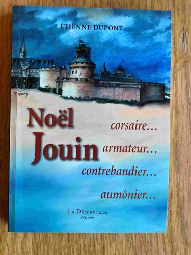 Noël Jouin, Corsaire... Armateur... Contrebandier... Aumônier... Etienne Dupont