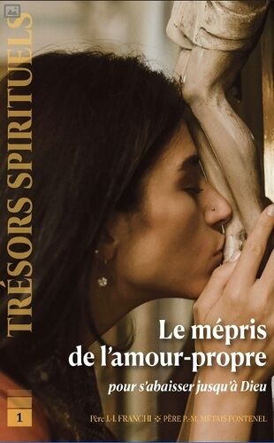 Le Mépris De L'amour-Propre - Pour S'abaisser Jusqu'à Dieu