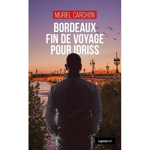 Bordeaux Fin De Voyage Pour Idriss