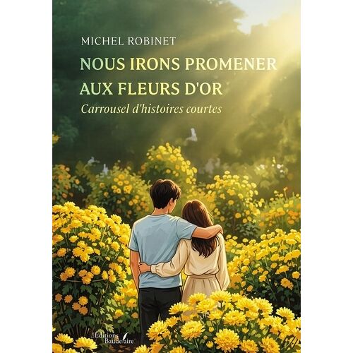 Nous Irons Promener Aux Fleurs D'or - Carrousel D'histoires Courtes