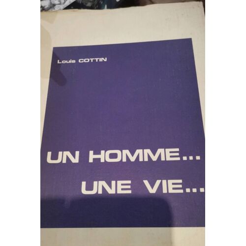 Un Homme...Une Vie De Louis Cotti