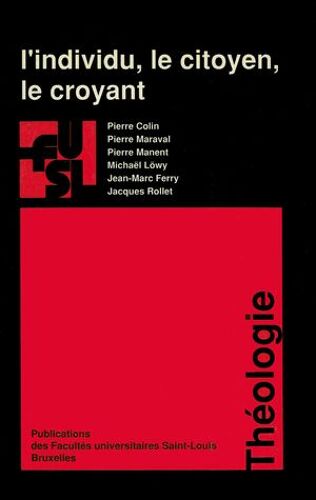 L'individu, Le Citoyen, Le Croyant