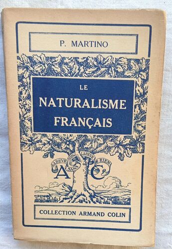 Pierre Martino, Le Naturalisme Français, Collection Armand Colin N°27, 1938