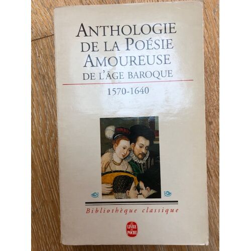 Anthologie De La Poésie Amoureuse De L'Âge Baroque Édition 1997