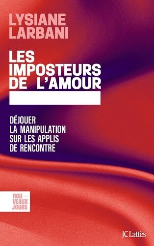 Les Imposteurs De L'amour - Déjouer La Manipulation Sur Les Applis De Rencontre
