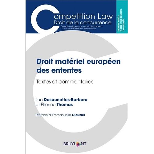 Droit Matériel Des Ententes - Textes Et Commentaires