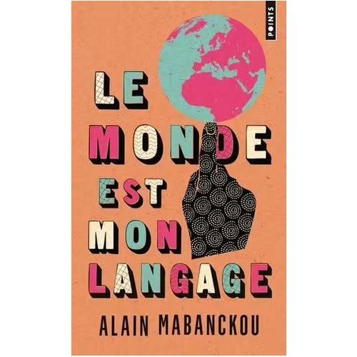 Envoi Autographe - Alain Mabanckou, Le Monde Est Mon Langage