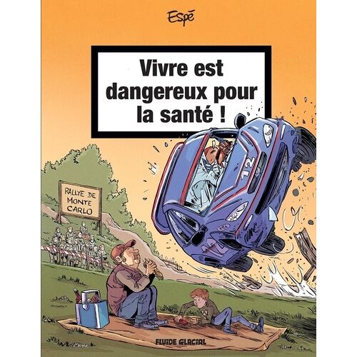 Vivre Est Dangereux Pour La Santé ! - Tome 2