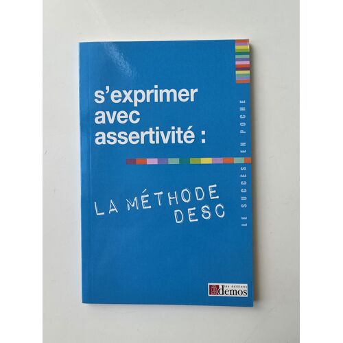 S'Exprimer Avec Assertivité, La Méthode Desc