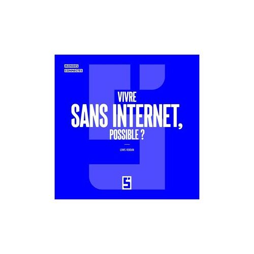 Vivre Sans Internet, Possible ?